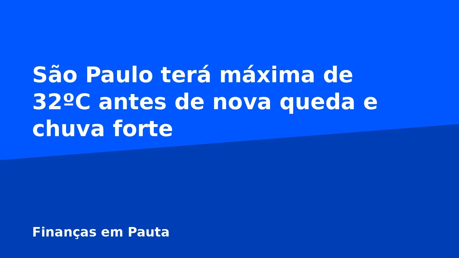 São Paulo terá máxima de 32ºC antes de nova queda e chuva forte