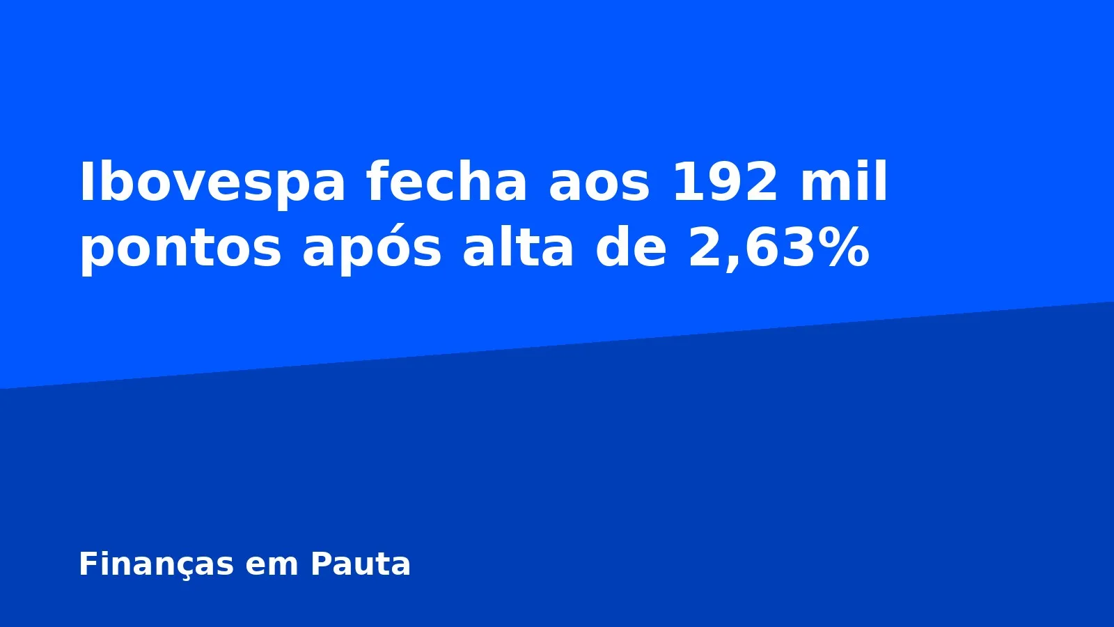 Ibovespa fecha aos 192 mil pontos após alta de 2,63%