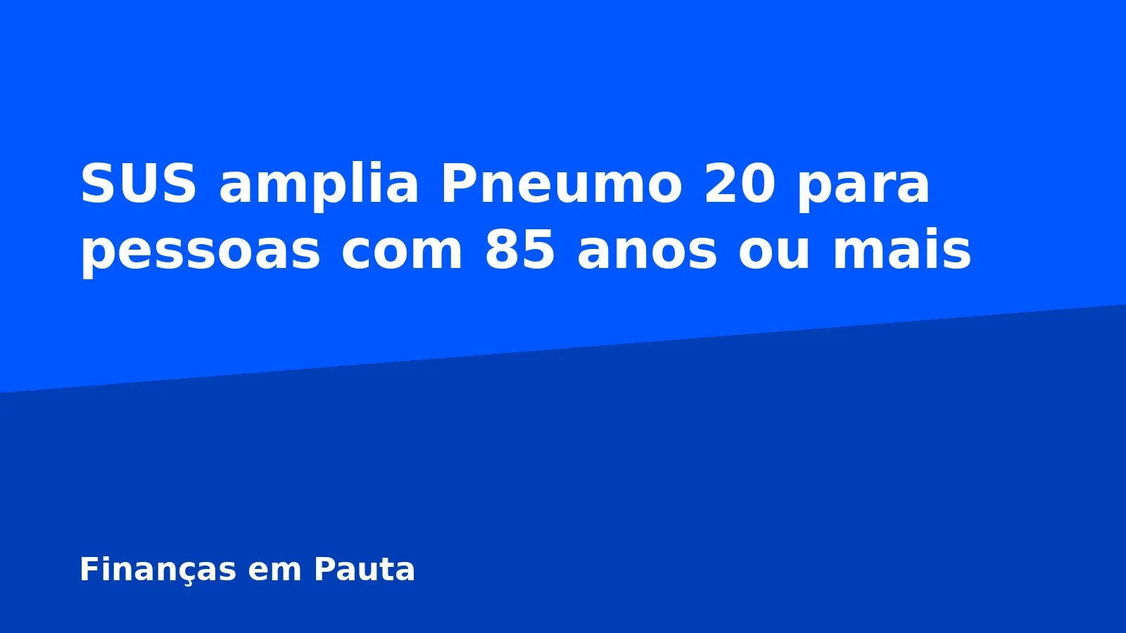 SUS amplia Pneumo 20 para pessoas com 85 anos ou mais