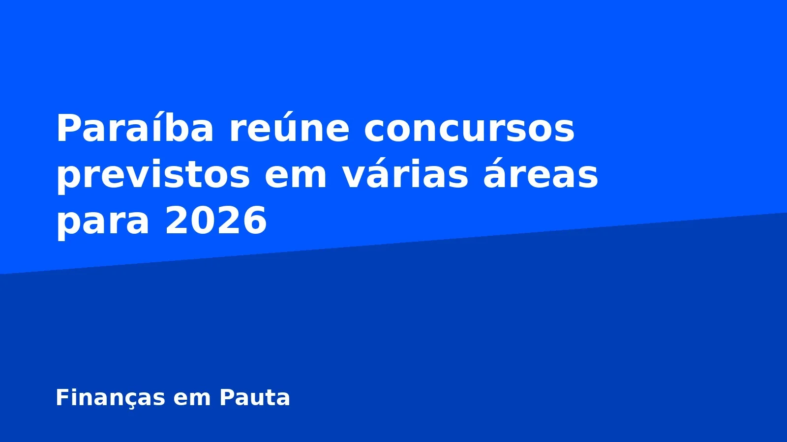 Paraíba reúne concursos previstos em várias áreas para 2026