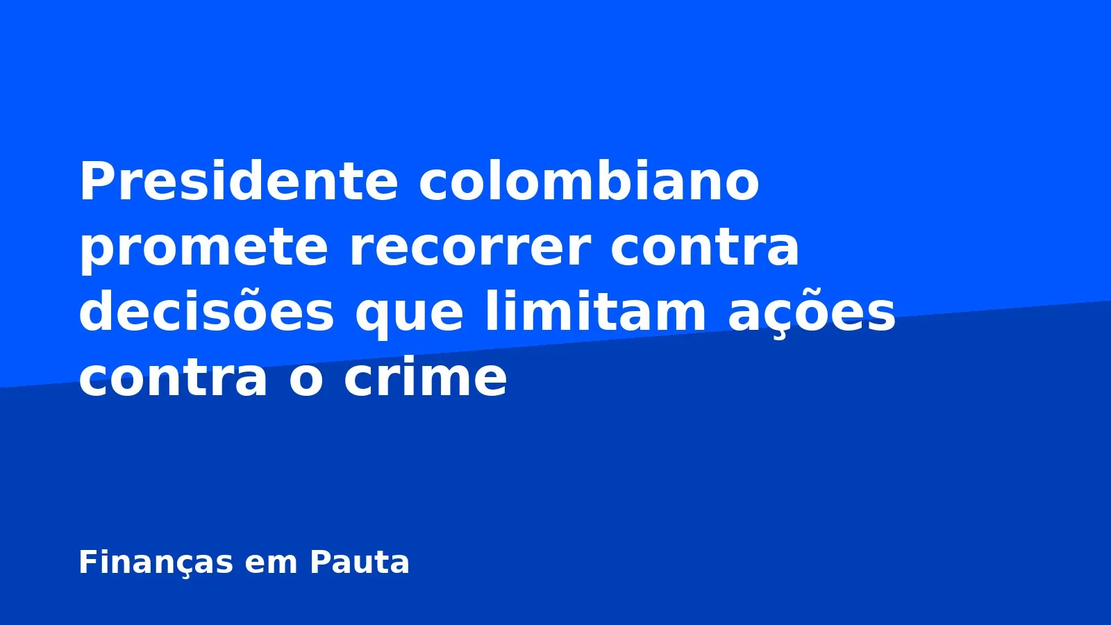 Presidente colombiano promete recorrer contra decisões que limitam ações contra o crime